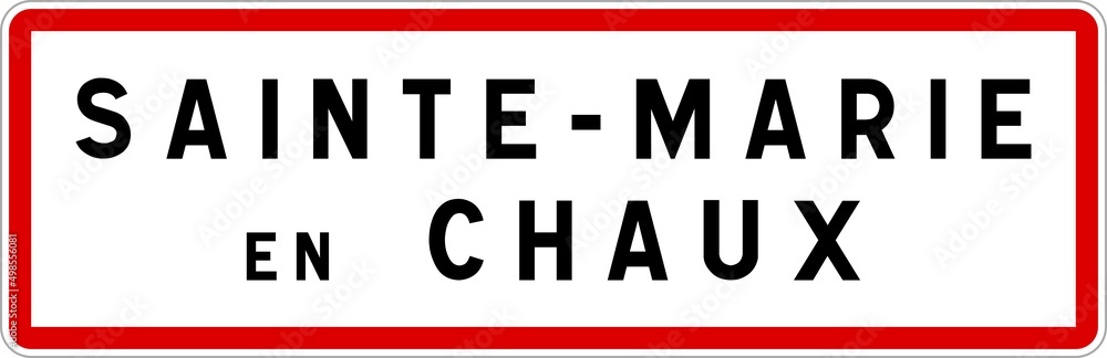 Panneau entrée ville agglomération Sainte-Marie-en-Chaux / Town entrance sign Sainte-Marie-en-Chaux Panneau entrée ville agglomération Sainte-Marie-en-Chaux / Town entrance sign Sainte-Marie-en-Chaux