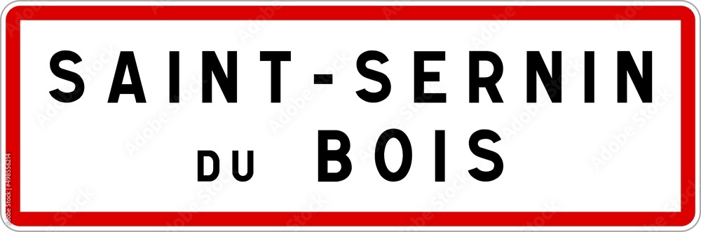 Panneau entrée ville agglomération Saint-Sernin-du-Bois / Town entrance sign Saint-Sernin-du-Bois Panneau entrée ville agglomération Saint-Sernin-du-Bois / Town entrance sign Saint-Sernin-du-Bois