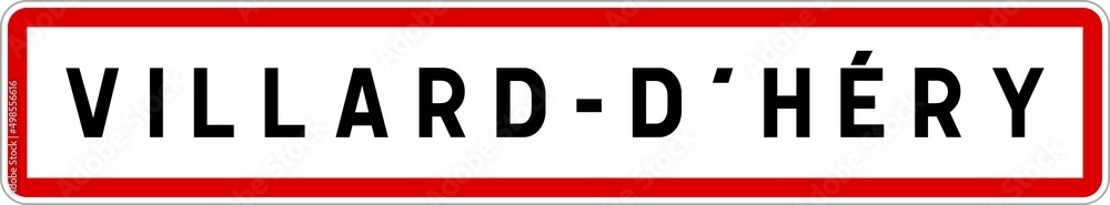 Panneau entrée ville agglomération Villard-d'Héry / Town entrance sign Villard-d'Héry Panneau entrée ville agglomération Villard-d'Héry / Town entrance sign Villard-d'Héry