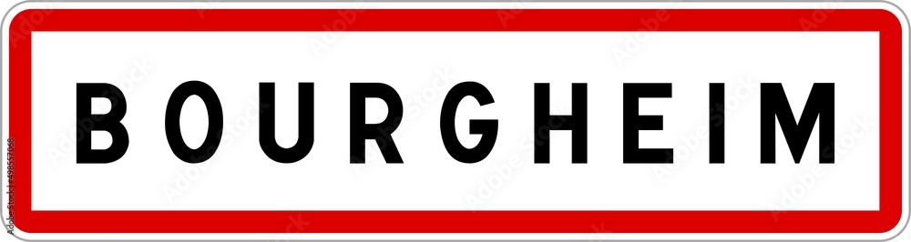 Panneau entrée ville agglomération Bourgheim / Town entrance sign Bourgheim Panneau entrée ville agglomération Bourgheim / Town entrance sign Bourgheim
