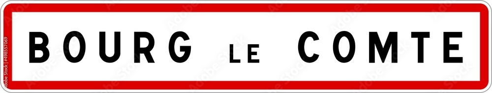 Panneau entrée ville agglomération Bourg-le-Comte / Town entrance sign Bourg-le-Comte Panneau entrée ville agglomération Bourg-le-Comte / Town entrance sign Bourg-le-Comte