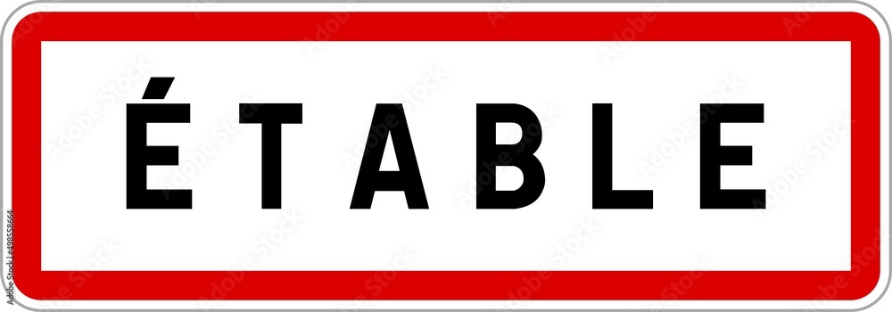 Panneau entrée ville agglomération Étable / Town entrance sign Étable Panneau entrée ville agglomération Étable / Town entrance sign Étable