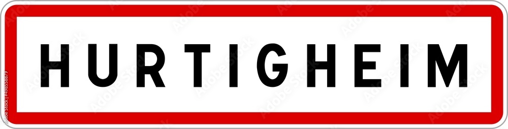 Panneau entrée ville agglomération Hurtigheim / Town entrance sign Hurtigheim Panneau entrée ville agglomération Hurtigheim / Town entrance sign Hurtigheim