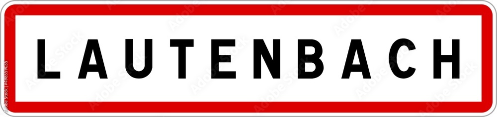 Panneau entrée ville agglomération Lautenbach / Town entrance sign Lautenbach Panneau entrée ville agglomération Lautenbach / Town entrance sign Lautenbach