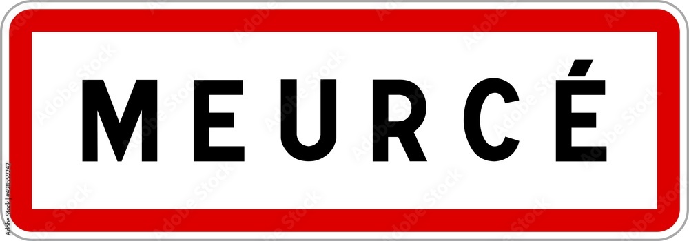 Panneau entrée ville agglomération Meurcé / Town entrance sign Meurcé