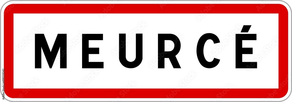 Panneau entrée ville agglomération Meurcé / Town entrance sign Meurcé Panneau entrée ville agglomération Meurcé / Town entrance sign Meurcé