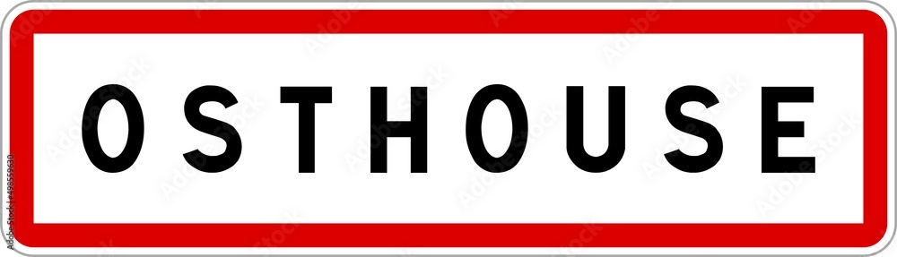 Panneau entrée ville agglomération Osthouse / Town entrance sign Osthouse Panneau entrée ville agglomération Osthouse / Town entrance sign Osthouse