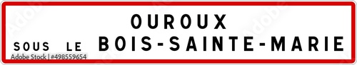Panneau entrée ville agglomération Ouroux-sous-le-Bois-Sainte-Marie / Town entrance sign Ouroux-sous-le-Bois-Sainte-Marie