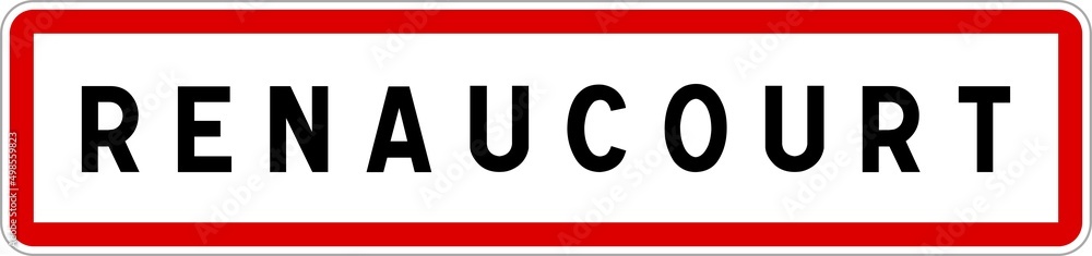Panneau entrée ville agglomération Renaucourt / Town entrance sign Renaucourt Panneau entrée ville agglomération Renaucourt / Town entrance sign Renaucourt