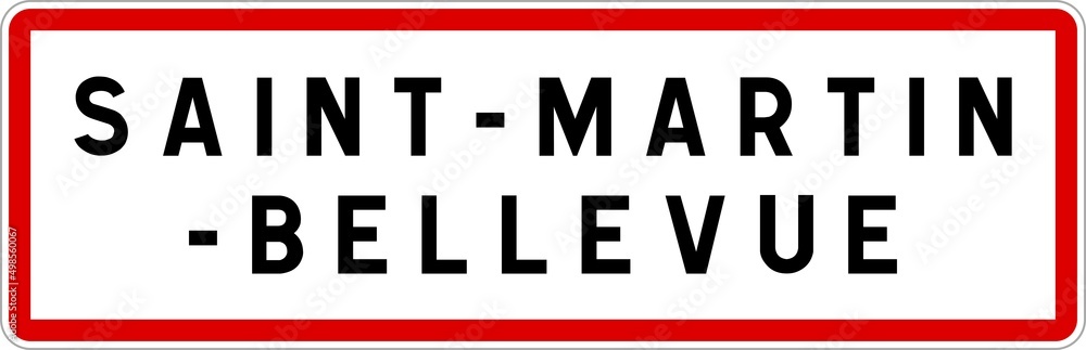 Panneau entrée ville agglomération Saint-Martin-Bellevue / Town entrance sign Saint-Martin-Bellevue Panneau entrée ville agglomération Saint-Martin-Bellevue / Town entrance sign Saint-Martin-Bellevue