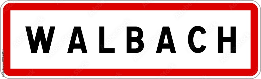 Panneau entrée ville agglomération Walbach / Town entrance sign Walbach Panneau entrée ville agglomération Walbach / Town entrance sign Walbach