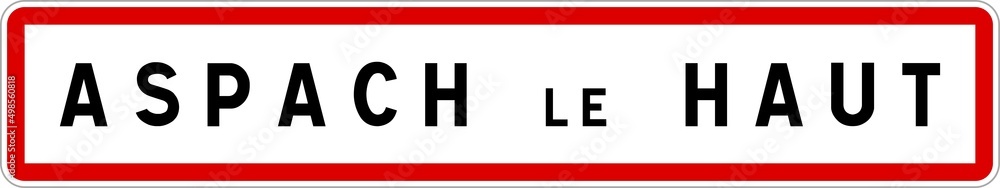 Panneau entrée ville agglomération Aspach-le-Haut / Town entrance sign Aspach-le-Haut Panneau entrée ville agglomération Aspach-le-Haut / Town entrance sign Aspach-le-Haut