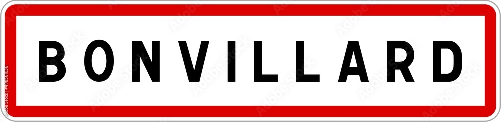 Panneau entrée ville agglomération Bonvillard / Town entrance sign Bonvillard Panneau entrée ville agglomération Bonvillard / Town entrance sign Bonvillard