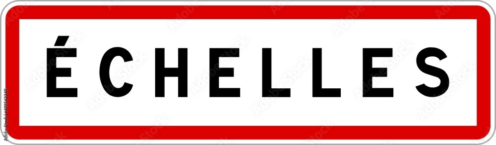 Panneau entrée ville agglomération Échelles / Town entrance sign Échelles Panneau entrée ville agglomération Échelles / Town entrance sign Échelles
