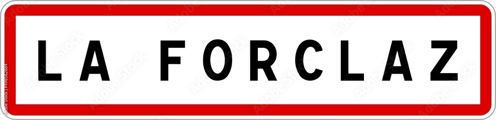 Panneau entrée ville agglomération La Forclaz / Town entrance sign La Forclaz Panneau entrée ville agglomération La Forclaz / Town entrance sign La Forclaz