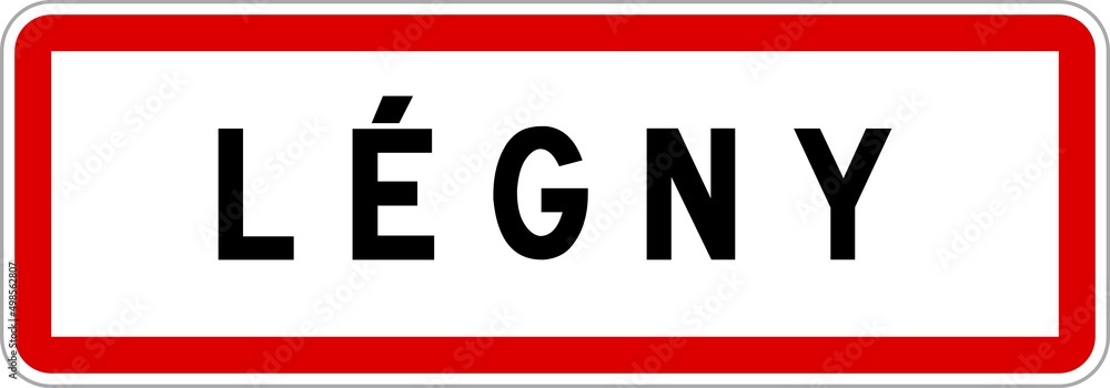 Panneau entrée ville agglomération Légny / Town entrance sign Légny Panneau entrée ville agglomération Légny / Town entrance sign Légny