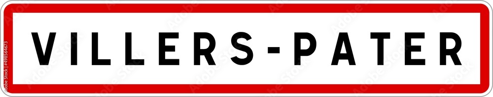 Panneau entrée ville agglomération Villers-Pater / Town entrance sign Villers-Pater Panneau entrée ville agglomération Villers-Pater / Town entrance sign Villers-Pater