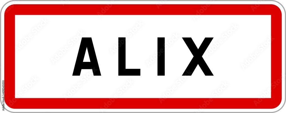 Panneau entrée ville agglomération Alix / Town entrance sign Alix Panneau entrée ville agglomération Alix / Town entrance sign Alix