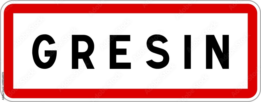 Panneau entrée ville agglomération Gresin / Town entrance sign Gresin Panneau entrée ville agglomération Gresin / Town entrance sign Gresin