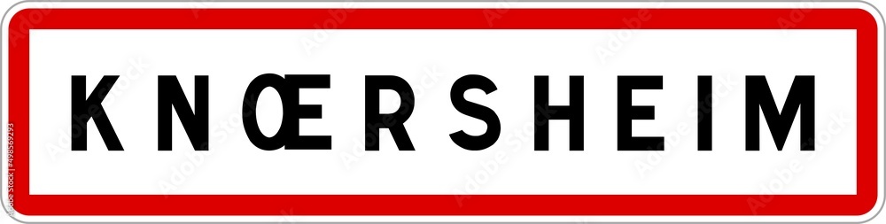 Panneau entrée ville agglomération Knœrsheim / Town entrance sign Knœrsheim Panneau entrée ville agglomération Knœrsheim / Town entrance sign Knœrsheim