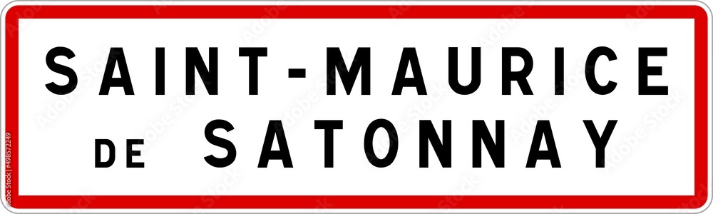 Panneau entrée ville agglomération Saint-Maurice-de-Satonnay / Town entrance sign Saint-Maurice-de-Satonnay Panneau entrée ville agglomération Saint-Maurice-de-Satonnay / Town entrance sign Saint-Maurice-de-Satonnay
