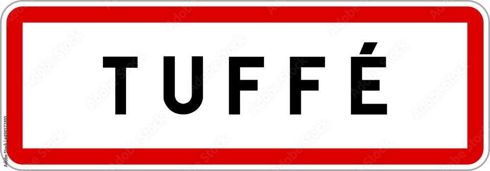 Panneau entrée ville agglomération Tuffé / Town entrance sign Tuffé Panneau entrée ville agglomération Tuffé / Town entrance sign Tuffé