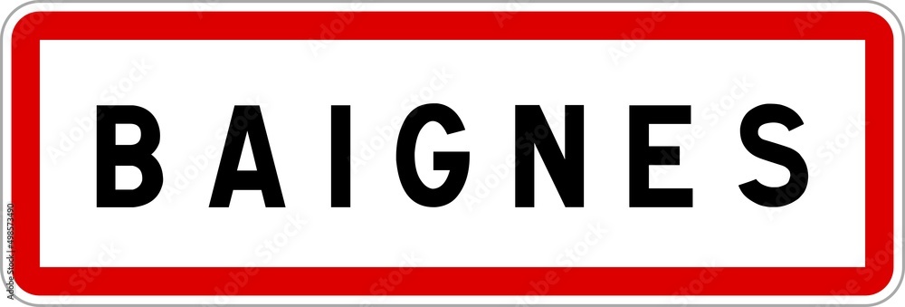 Panneau entrée ville agglomération Baignes / Town entrance sign Baignes Panneau entrée ville agglomération Baignes / Town entrance sign Baignes