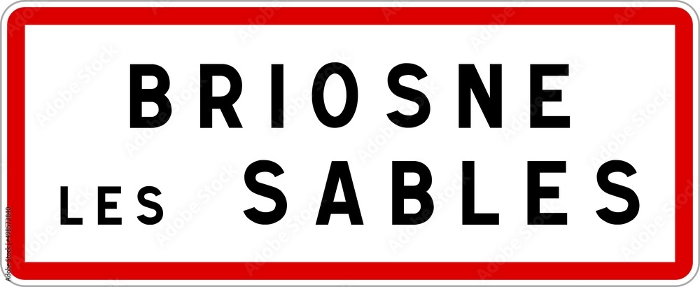 Panneau entrée ville agglomération Briosne-lès-Sables / Town entrance sign Briosne-lès-Sables Panneau entrée ville agglomération Briosne-lès-Sables / Town entrance sign Briosne-lès-Sables
