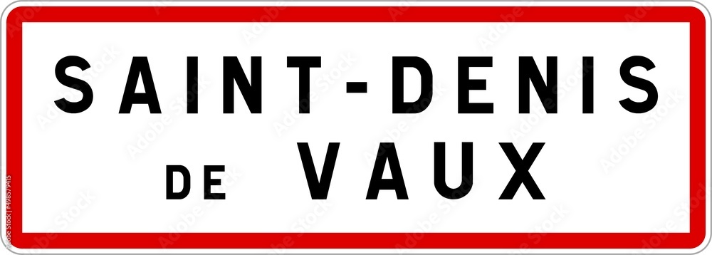 Panneau entrée ville agglomération Saint-Denis-de-Vaux / Town entrance sign Saint-Denis-de-Vaux Panneau entrée ville agglomération Saint-Denis-de-Vaux / Town entrance sign Saint-Denis-de-Vaux