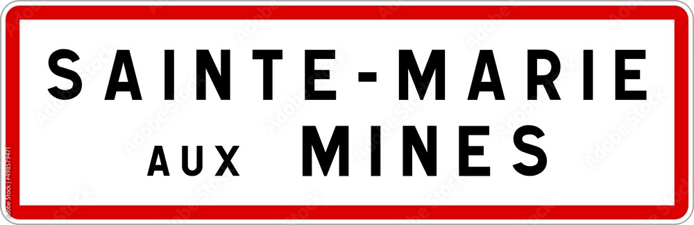 Panneau entrée ville agglomération Sainte-Marie-aux-Mines / Town entrance sign Sainte-Marie-aux-Mines Panneau entrée ville agglomération Sainte-Marie-aux-Mines / Town entrance sign Sainte-Marie-aux-Mines
