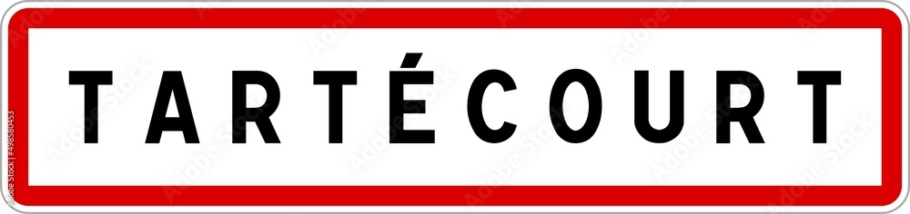 Panneau entrée ville agglomération Tartécourt / Town entrance sign Tartécourt Panneau entrée ville agglomération Tartécourt / Town entrance sign Tartécourt