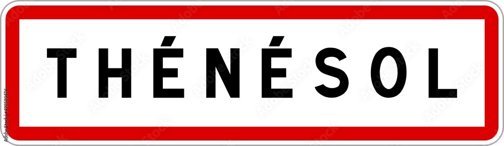 Panneau entrée ville agglomération Thénésol / Town entrance sign Thénésol Panneau entrée ville agglomération Thénésol / Town entrance sign Thénésol