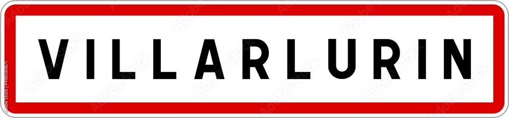 Panneau entrée ville agglomération Villarlurin / Town entrance sign Villarlurin Panneau entrée ville agglomération Villarlurin / Town entrance sign Villarlurin