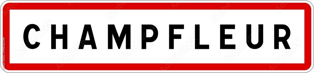 Panneau entrée ville agglomération Champfleur / Town entrance sign Champfleur Panneau entrée ville agglomération Champfleur / Town entrance sign Champfleur