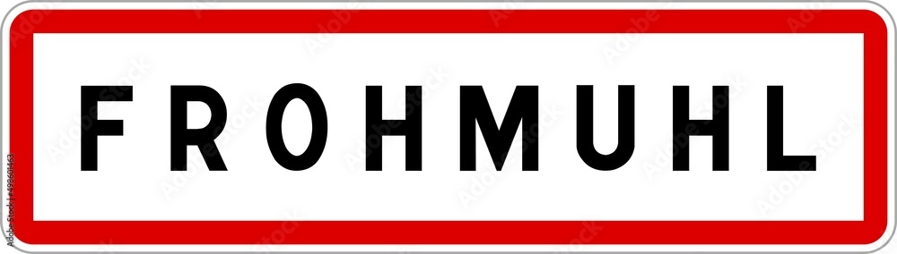 Panneau entrée ville agglomération Frohmuhl / Town entrance sign Frohmuhl Panneau entrée ville agglomération Frohmuhl / Town entrance sign Frohmuhl