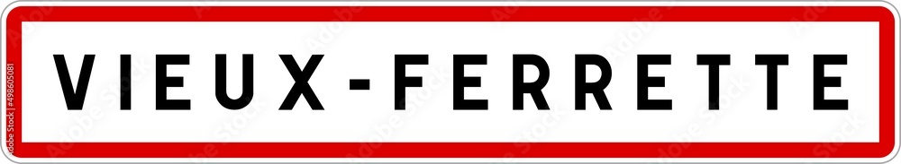 Panneau entrée ville agglomération Vieux-Ferrette / Town entrance sign Vieux-Ferrette Panneau entrée ville agglomération Vieux-Ferrette / Town entrance sign Vieux-Ferrette