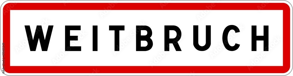 Panneau entrée ville agglomération Weitbruch / Town entrance sign Weitbruch Panneau entrée ville agglomération Weitbruch / Town entrance sign Weitbruch