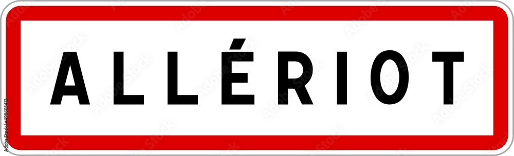Panneau entrée ville agglomération Allériot / Town entrance sign Allériot Panneau entrée ville agglomération Allériot / Town entrance sign Allériot