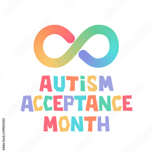 Autism acceptance month card. Infinity symbol of autism. Accepting autistic people. Support neurodiversity.