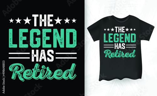 The Legend Has Retired Vintage Retirement T-shirt Design