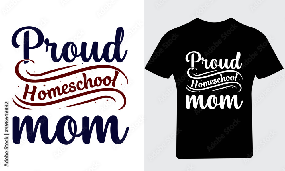Vecteur Stock Proud Home school mom T-Shirt, Mother's day t shirts amazon,  best mother's day t shirts, best selling mother's day t-shirts, cool  mother's t shirt, mother's day, Mother love, | Adobe