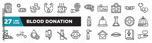 set of blood donation icons in outline style. thin line web icons such as admision form, medical service, body weight, cupping, broken bone, lactose intolerant, childrens stories editable vector.