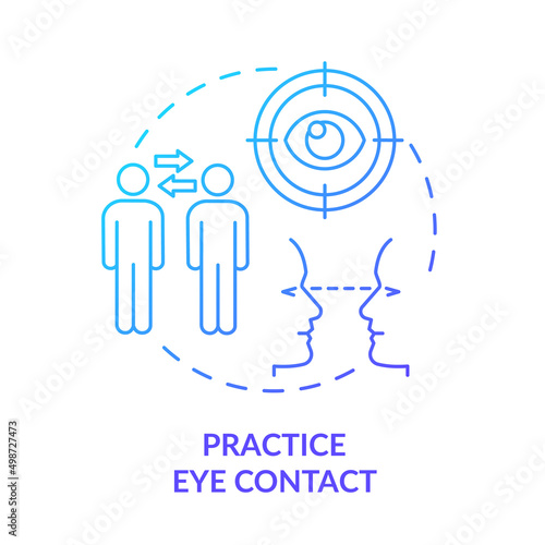 Practice eye contact blue gradient concept icon. Conversation eye gazing. Step to charisma abstract idea thin line illustration. Isolated outline drawing. Myriad Pro-Bold font used