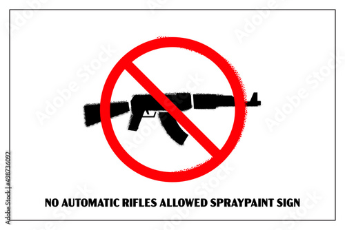 No machine guns allowed. Ban automatic rifles, antiwar stencil graffiti sign.