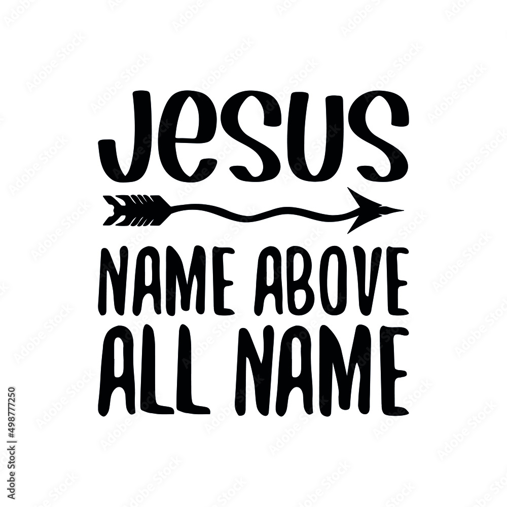  Jesus, Name above all name. Vector Quote
