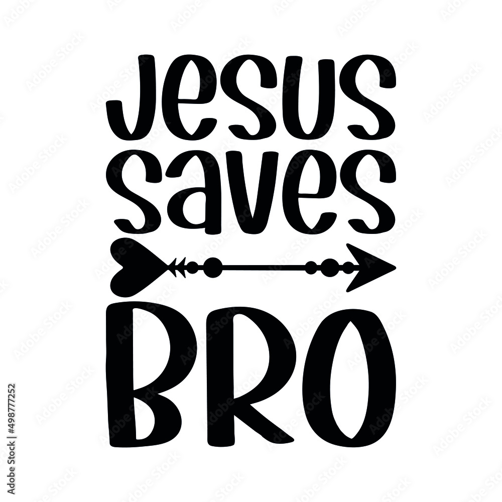 Obraz premium Jesus saves Bro. Vector Quote
