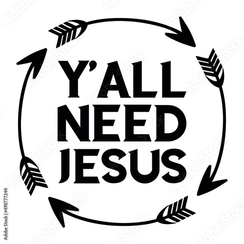 Wallpaper Mural Y'all Need Jesus. Vector Quote
 Torontodigital.ca