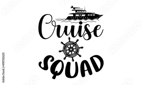 Cruise squad - Cruise t shirt design, Hand drawn lettering phrase, Calligraphy graphic design, SVG Files for Cutting Cricut and Silhouette
