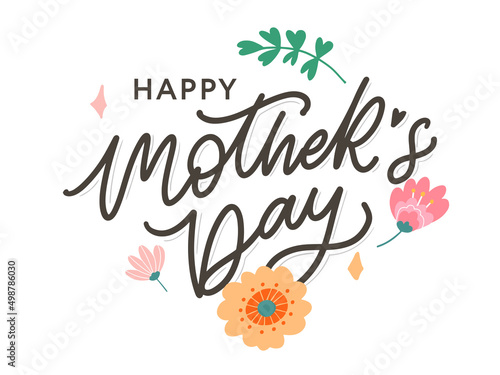 Happy Mothers Day lettering. Handmade calligraphy vector illustration. Mother's day card with flowers