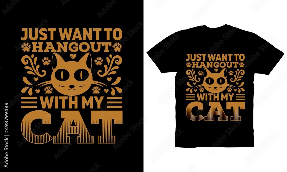 Just want to hangout with my cat t-shirt design